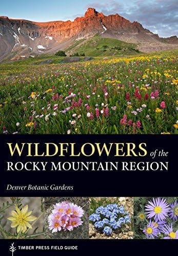 Wildflowers of the Rocky Mountain Region (A Timber Press Field Guide)