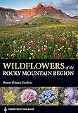 Wildflowers of the Rocky Mountain Region (A Timber Press Field Guide)