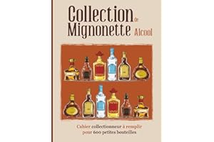 Collection de mignonette alcool: Cahier collectionneur à compléter pour 600 petites bouteilles | Répertoire pour fiole (whisk