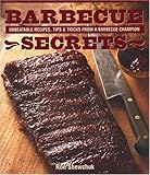Barbecue Secrets: Unbeatable Recipes, Tips and Tricks from a Barbecue Champion by 