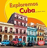 Exploremos Cuba (Let's Explore Cuba) (Bumba Books ® en español _ Exploremos países (Let's Explore Countries)) (Spanish Edition) by Walt K. Moon