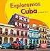 Exploremos Cuba (Let's Explore Cuba) (Bumba Books ® en español _ Exploremos países (Let's Explore Countries)) (Spanish Edition) by Walt K. Moon
