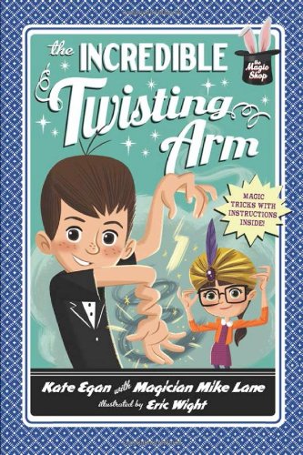 The Incredible Twisting Arm (Magic Shop Series)