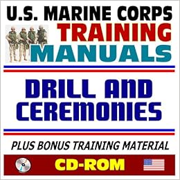 21st Century U.S. Marine Corps (USMC, Marines) Training Manuals: Drill