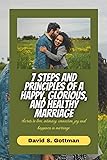 7 Steps and Principles of a Happy, Glorious, and