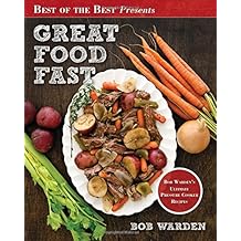 Great Food Fast : Bob Warden's Ultimate Pressure Cooker Recipes