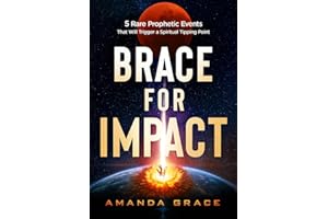 Brace for Impact: Five Rare Prophetic Events That Will Trigger a Spiritual Tipping Point
