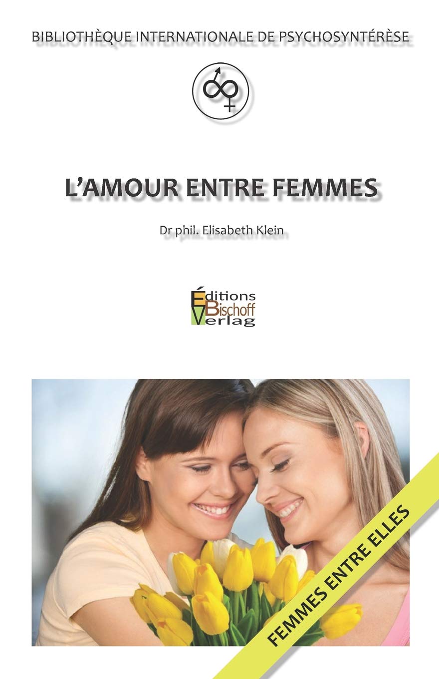 L Amour Entre Femmes Klein Von Wenin Paburg Dr Phil Elisabeth Bischoff Editions Amazon Fr Livres