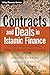 Contracts and Deals in Islamic Finance: A Users Guide to Cash Flows, Balance Sheets, and Capital Structures (Wiley Finance)