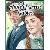 A Coloring Book of L. M. Montgomery's: Anne Of Green Gables, and Anne of Avonlea, Classic Coloring Book