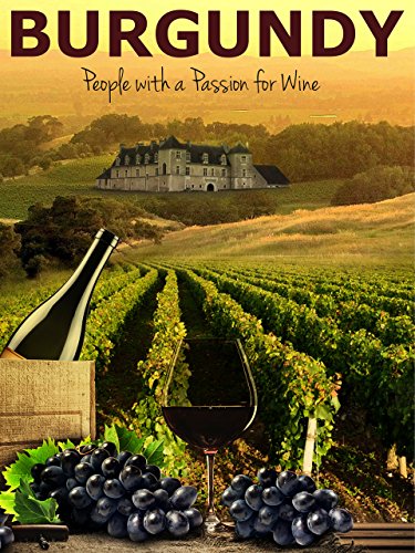 Burgundy: People with a Passion for Wine