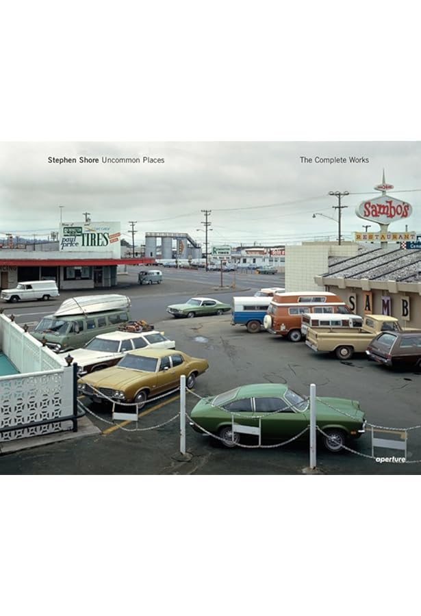 Stephen Shore: Uncommon Places: The Complete Works by Stephen