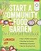 Start a Community Food Garden: The Essential Handbook by LaManda Joy