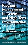 Program Management in Defense and High Tech Environments (Best Practices in Portfolio, Program, and by Charles Christopher McCarthy