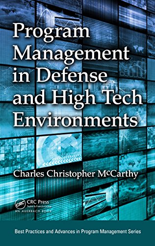 Program Management in Defense and High Tech Environments (Best Practices in Portfolio, Program, and Project Management) by Charles Christopher McCarthy