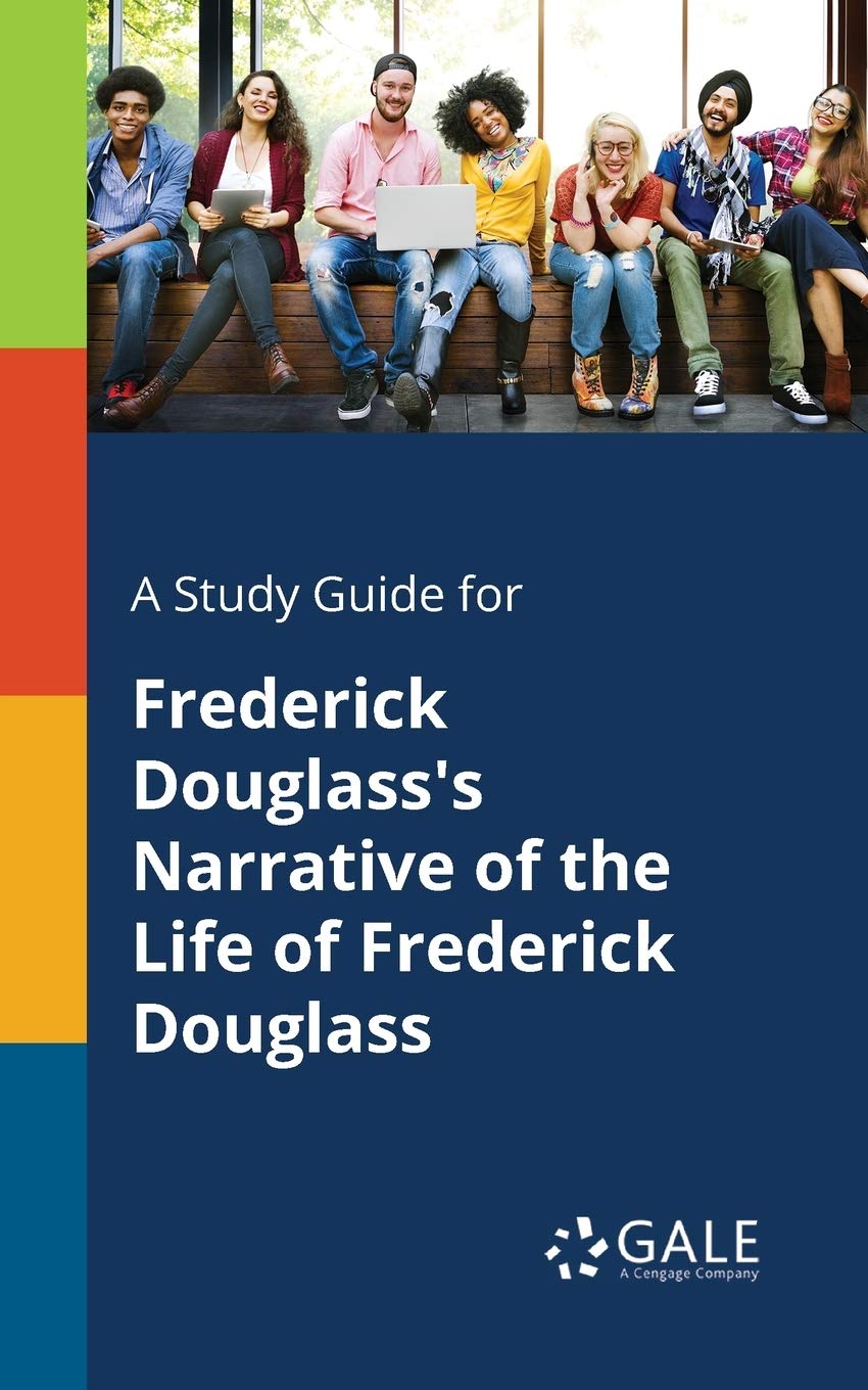 Amazon Com A Study Guide For Frederick Douglass S Narrative Of The Life Of Frederick Douglass 9781375399791 Gale Cengage Learning Books