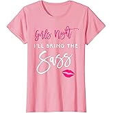 I'll Bring The Sass Shirt Girls Night Party Funny Group Tees T-Shirt