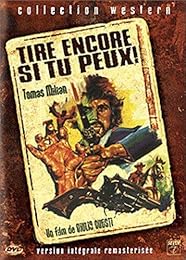Tire Encore Si Tu Peux - Version Intégrale Remasterisée