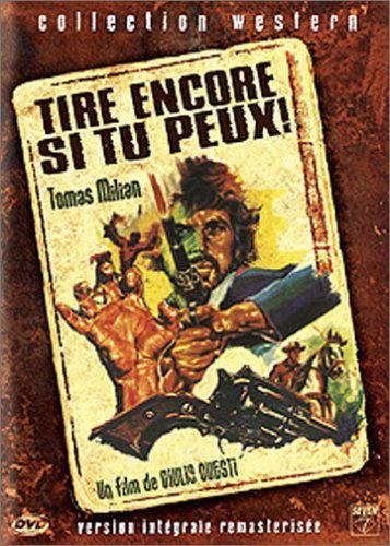 Tire Encore Si Tu Peux - Version Intégrale Remasterisée