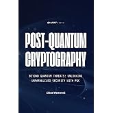 Post-Quantum Cryptography: Securing the Future of Digital Communications