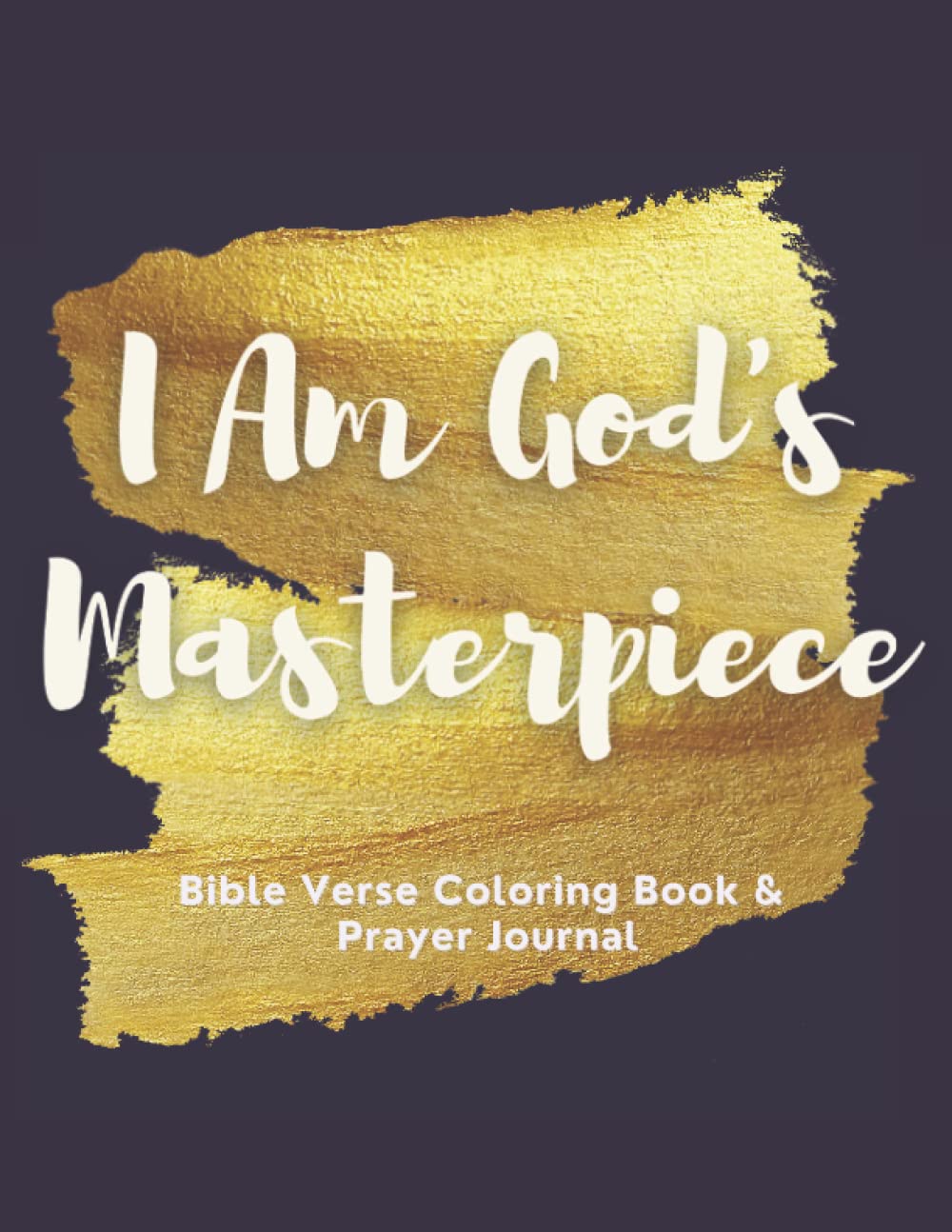 I Am God S Masterpiece An Inspirational Bible Verse Coloring Book For Adults Teens Christian Coloring Book Grayce Jordanna Amazon Com Books