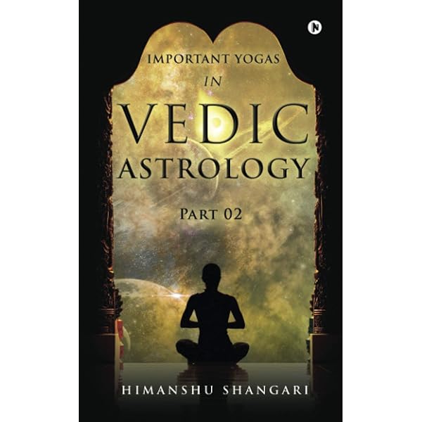 Important Yogas in Vedic Astrology: Revised Edition 2020 ...