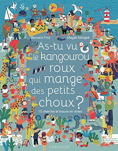 As-tu vu le kangourou roux qui mange des petits choux ? : 15 cherche et trouve en rimes by 