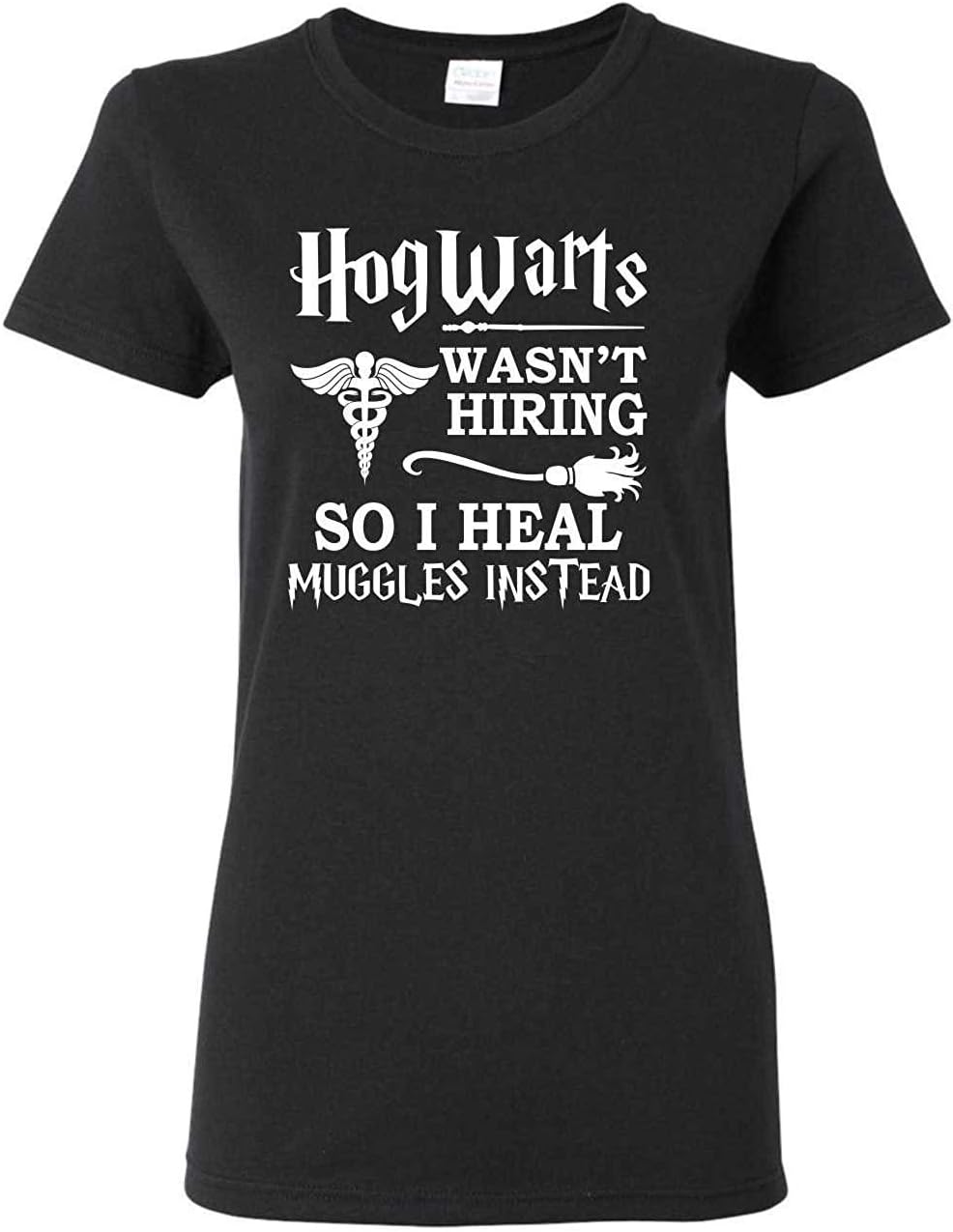 Diagon Alley Customs Hogwarts Wasn't Hiring So I Heal Muggles Harry Potter Nurse Shirt (Ladies Black, Small)