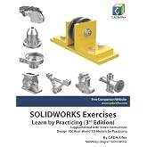 SOLIDWORKS Exercises - Learn by Practicing (3rd Edition): Supplemented with Video Instructions