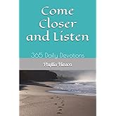 Come Closer and Listen: 365 Daily Devotions