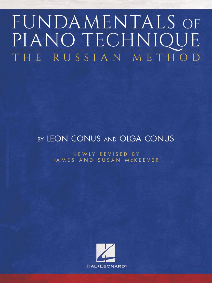 Fundamentals of Piano Technique-The Russian Method.: Newly Revised by James & Susan Mckeever