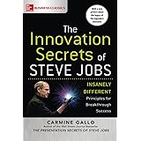 The Innovation Secrets of Steve Jobs: Insanely Different Principles for Breakthrough Success