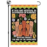 LAGZDFC If You Are Neutral In Situations Of Injustice Garden Flags, 12x18 in Double Sided Farmhouse Outdoor Lawn Decor Yard Flag Gifts, Social Justice Banner, Feminist Flags, Justice Resist Banner