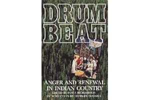 Drumbeat: Anger and Renewal in Indian Country