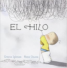 El hilo (libros para soñar) : Iglesias, Gracia, Osuna, Rosa ...
