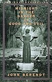Midnight in the Garden of Good and Evil: A Savannah Story by Berendt, John (1999) Paperback