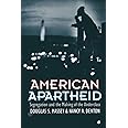 American Apartheid: Segregation and the Making of the Underclass