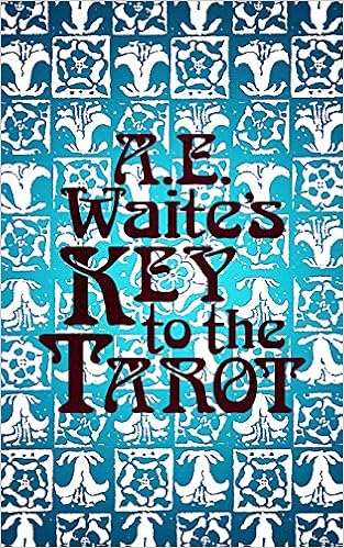 A E Waite S Key To The Tarot Waite A E Hunter J W 9781989438015 Amazon Com Books