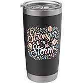 Stronger Than The Storm, Positive Encouragement Quote Stainless Steel Insulated Tumbler