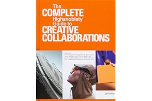The Incomplete Vol. 2: Highsnobiety Guide to Creative Collaborations
