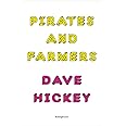 Dave Hickey: Pirates and Farmers: Essays on Taste