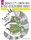 Doodlers Anonymous Epic Coloring Book: An Extraordinary Mashup of Doodles and Drawings Begging to be Filled in with Color by Rony Tako, Hugo Seijas