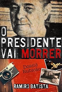 Livro O Presidente Vai Morrer