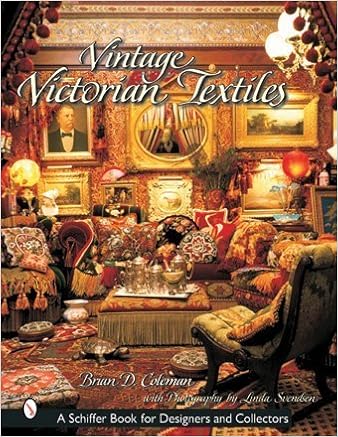 Vintage Victorian Textiles Schiffer Book For Designers Collectors Coleman Brian D 9780764315046 Amazon Com Books