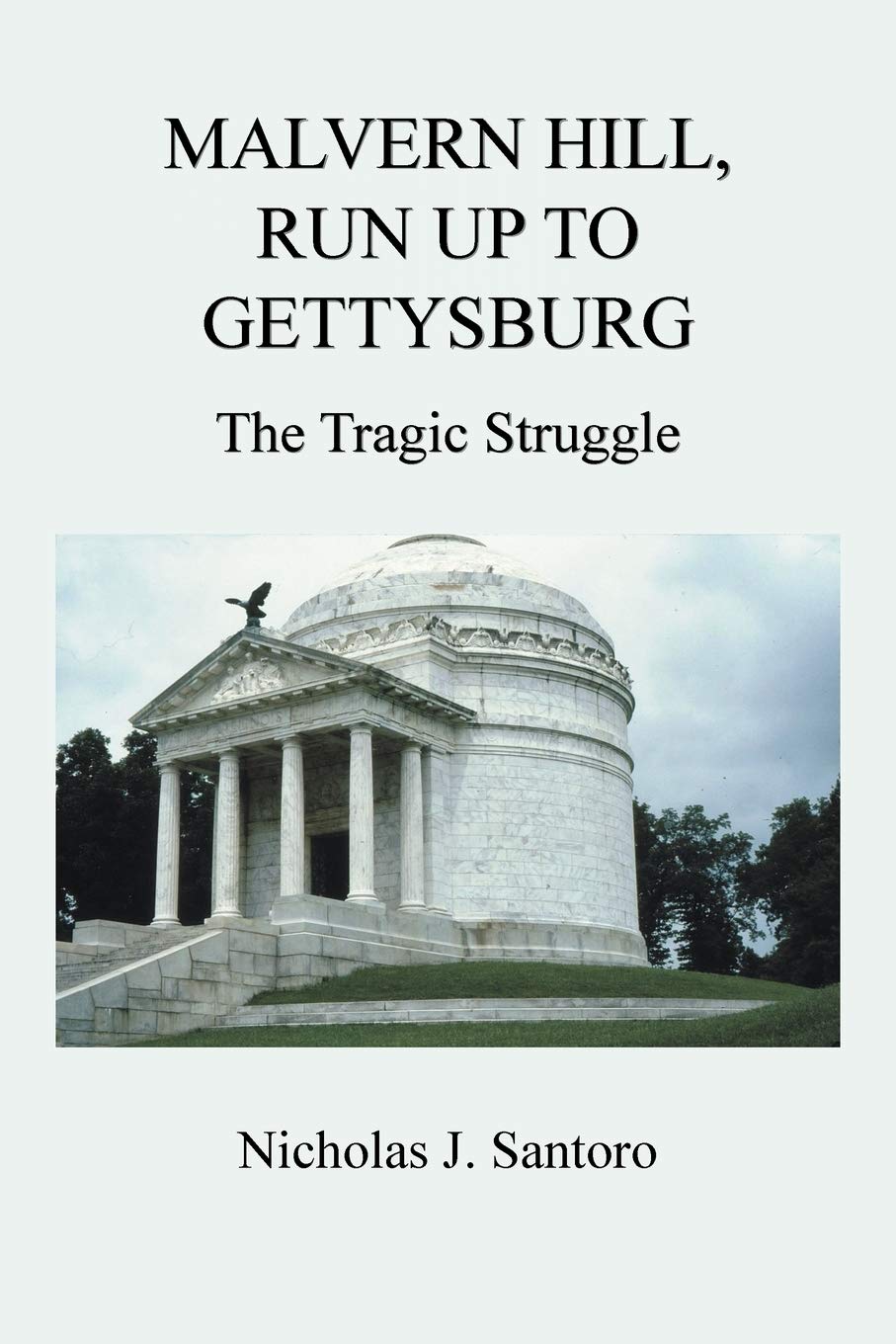 Amazon Malvern Hill Run Up To Gettysburg The Tragic Struggle Santoro Nicholas J Social History