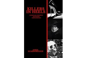 Killers in Heels: Stories of 50 women who were serial killers