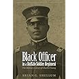 Black Officer in a Buffalo Soldier Regiment: The Military Career of Charles Young