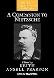 A Companion to Nietzsche (Blackwell Companions to Philosophy Book 120)