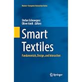 Smart Textiles: Fundamentals, Design, and Interaction (Human&ndash;Computer Interaction Series)