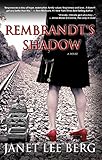 Rembrandt's Shadow by Janet Lee Berg
